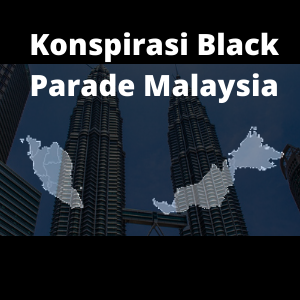 konspirasi black parade malaysia nenasmadu